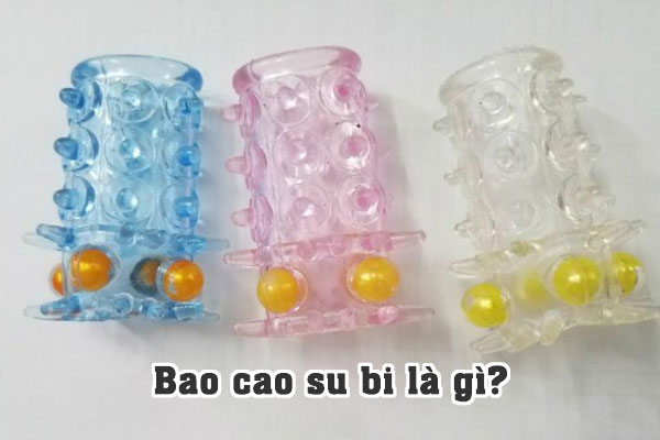 Dùng bao cao su bi có đau không, loại nào dùng sướng nhất