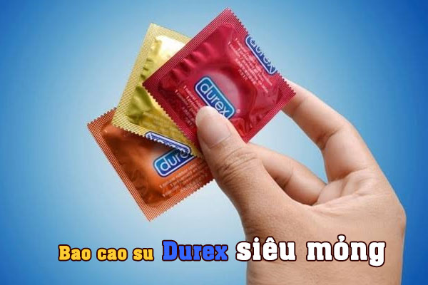 Top 5 bao cao su Durex siêu mỏng dùng sướng nhất hiện nay